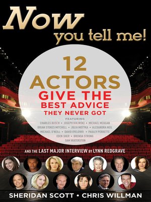 cover image of Now You Tell Me! 12 Actors Give the Best Advice They Never Got